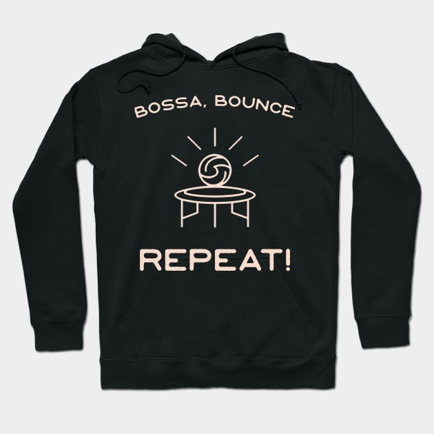 Bossa, Bounce, Repeat Hoodie by ThesePrints